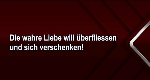 Die Liebe zu GOTT ist die einzige Kraft für Zukünftiges!