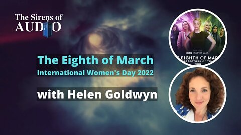 Helen Goldwyn talks Doctor Who - The Eighth of March | International Women's Day 2022