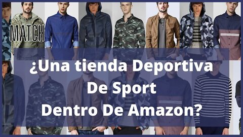 Rewiew Tienda Match Una tienda Deportiva De sport Dentro De Amazon