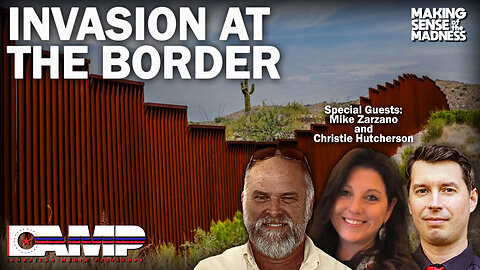 Invasion at the Border with Mike Zarzano and Christie Hutcherson | MSOM EP. 646