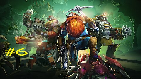 Deep Rock Galactic: Stream 6