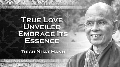 What is true love, Thich Nhat Han