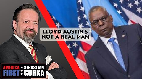 Lloyd Austin's not a real man. Sebastian Gorka on AMERICA First