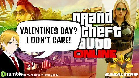 ▶️ Grand Theft Auto Online [2/14/24] » It's Valentine's Day But I Don't Care!