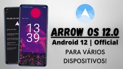 Arrow-OS ROM v12.0 | Android 12 | PARA VÁRIOS DISPOSITIVOS!