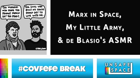 [#Covfefe Break] Marx in Space, My Little Army, and de Blasio's ASMR