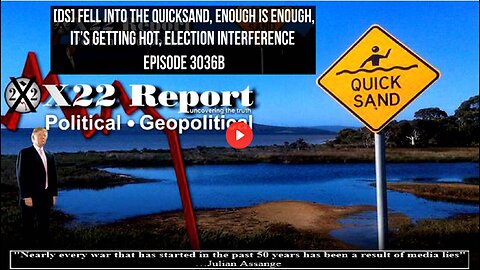 Ep. 3036b - [DS] Fell Into The Quicksand, Enough Is Enough, It’s Getting Hot, Election Interference
