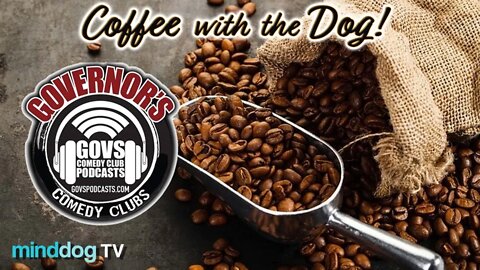 Coffee with the Dog EP139 - Morning Wood