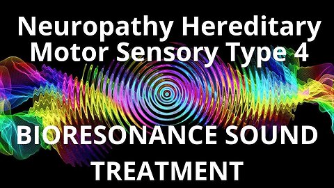 Neuropathy Hereditary Motor Sensory Type 4_Sound therapy session_Sounds of nature