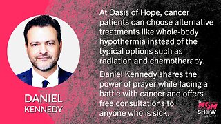 Ep. 464 - Prayer is the First Line of Defense for Treating Cancer at Oasis of Hope - Daniel Kennedy