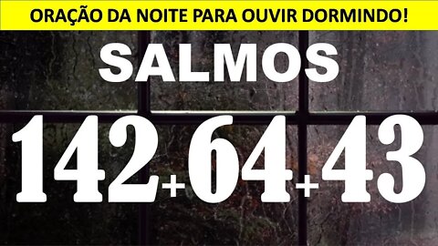 Salmo 142, Salmo 64, Salmo 43, (Oração por proteção versículos da Bíblia para dormir)