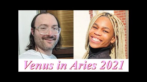 Venus in Aries, 21 March 2021 - 14 April 2021, with Deja Lewis-Nwalipenja