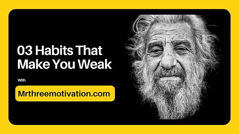 Three Habits That Make You Weak | Three Habits That Drain Your Strength | MrThree