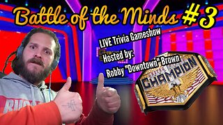 BATTLE OF THE MINDS #3 TRIVIA GAMESHOW