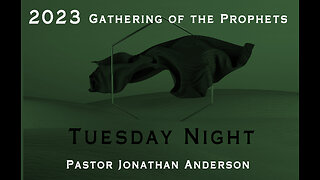 2023 Gathering of the Prophets - Tuesday Night