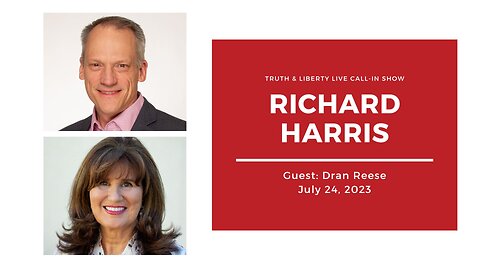 The Truth & Liberty Live Call-In Show with Richard Harris