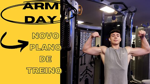 Novo plano de treino + Arm Day