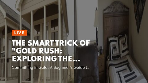 The smart Trick of "Gold Rush: Exploring the Benefits and Risks of Investing in Gold" That Nobo...