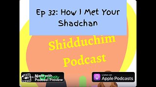 Shidduch Podcast Episode 32