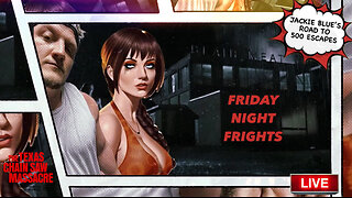 FRIDAY NIGHT FRIGHTS | JACKIE BLUE'S ROAD TO 500 | THE TEXAS CHAIN SAW MASSACRE GAME | LIVE