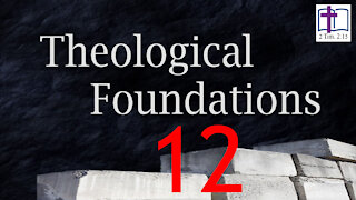 Theological Foundations - 12: Bibliology