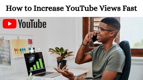 How to Increase YouTube Views Fast