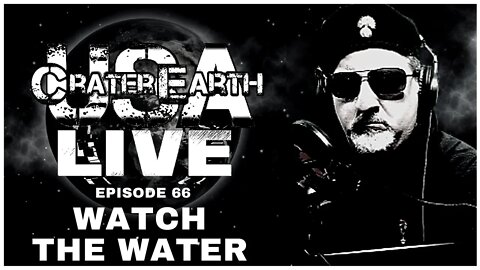 CRATER EARTH USA LIVE! THERE IS SOMETHING IN THE WATER! (PLUS - I'M STILL NOT SMOKING!!)
