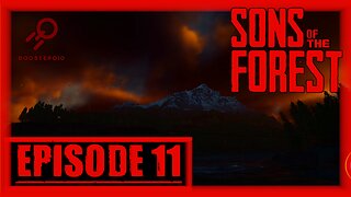 Sons Of The Forest | Playthrough | Episode 11