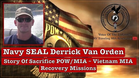 Senior Chief SEAL (Ret) Derrick Van Orden || Vietnam POW/MIA Recovery Missions