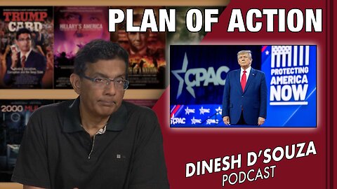 PLAN OF ACTION Dinesh D’Souza Podcast Ep530