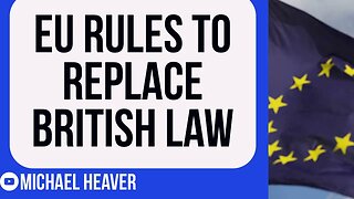 EU Rules To REPLACE UK Law