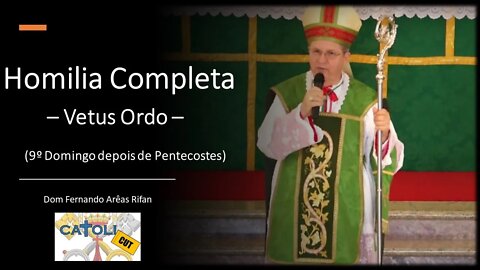 CATOLICUT - HOMILIA COMPLETA (9.º Domingo depois de Pentecostes)