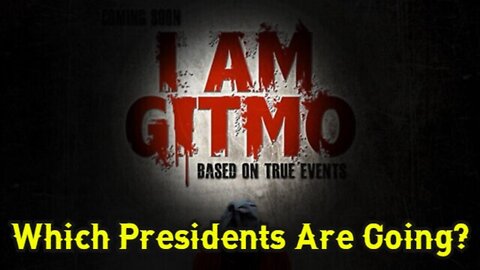 GITMO: Q Intel ~ Which Presidents Are Going?