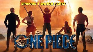 Netflix's One Piece - Episode 1 Watch Party