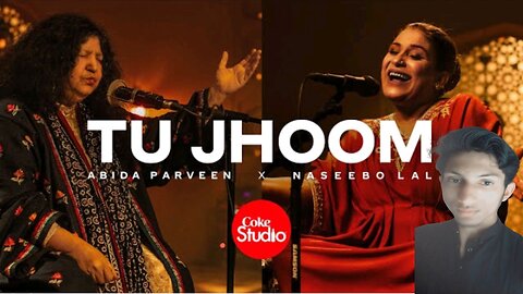 Coke studio 1||season 14||Tu Jhoom|| Naseebo Lal x ariba parveen