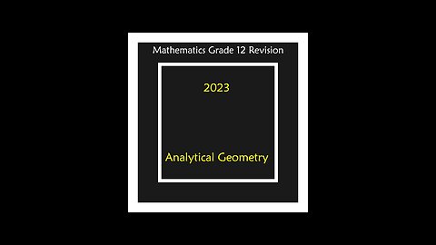 Analytical Geometry Q3.2 Grade 11-12 Mathematics Revision Lines
