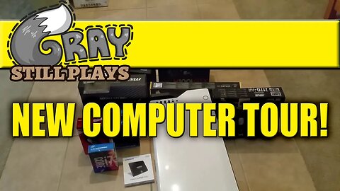 New Computer Tour! | Vlog | GrayStillPlays Finally Gets Some Upgrades, See What's Inside!