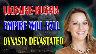 JULIE GREEN SHOCKING MESSAGE: [UKRAINE-RUSSIA] 1 EMPIRE WILL FALL & 1 DYNASTY DEVASTATED