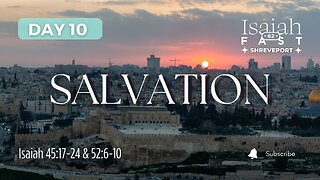 Day 10 | Isaiah 62 Fast | The Impact of Israel’s Salvation