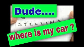 Dude ! Who stole my car ? (A funny short film about a stolen car . )