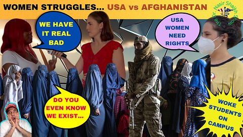 CONTRASTING LIVES: PRIVILEGED SJW Women in USA vs AFGHANISTAN Women