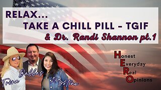 Relax... Take A Chill Pill - TGIF & Guest: Dr. Randi Shannon