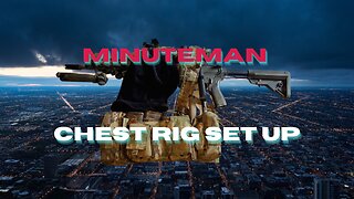 My Chest Rig Setup as a Modern Minuteman & Rifleman (SHTF)