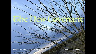 The New Covenant - Breakfast with the Silvers & Smith Wigglesworth Mar 7
