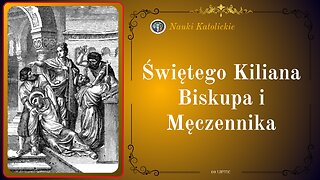 Świętego Kiliana Biskupa i Męczennika | 09 Lipiec