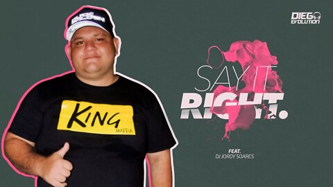 SAY IT RIGHT - Diego Evolution Feat. Jordy Soares (Áudio Oficial)