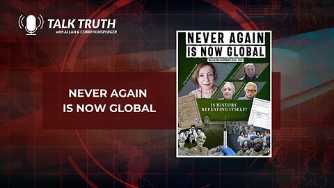 Talk Truth 06.09.23 - Never Again Is Now Global - Part 4