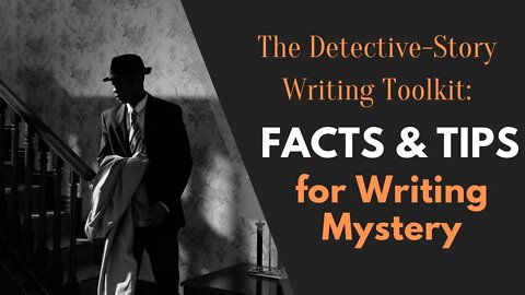 The Detective-Story Writing Toolkit: Facts & Tips for Writing Mystery - Writing Today