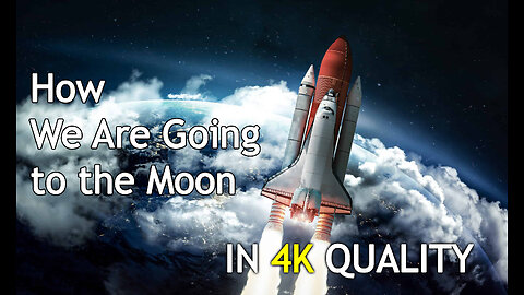 How We Are Going to the Moon ultra 4K Quality