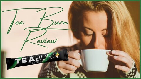 Tea Burn Review | Discount In Description